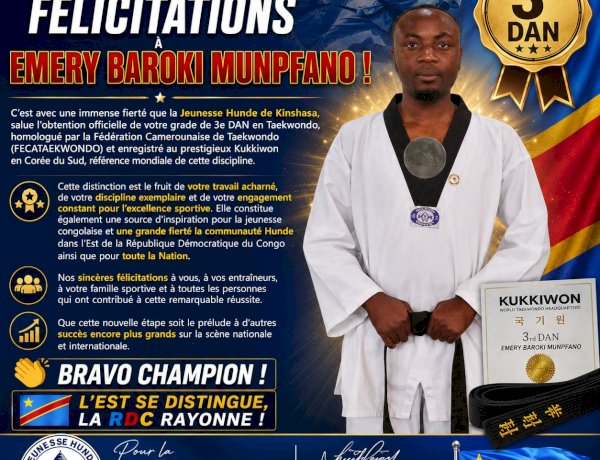 L'Est de la RDC rayonne : Emery Baroki Munpfano homologué 3e DAN en Taekwondo