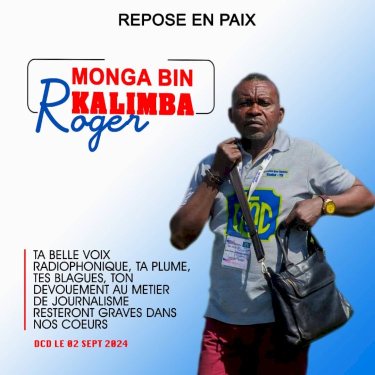 Décès du journaliste Roger MONGA BIN KALIMBA, le programme des obsèques communiqué